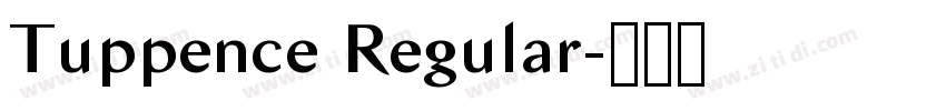 Tuppence Regular字体转换 Tuppence Regular字体转换